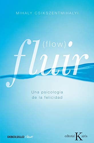 Fluir (Flow): Una psicología de la felicidad (Clave)
