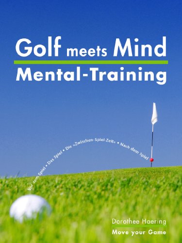 Golf meets Mind: Praxis Mental-Training: 3. erweiterte Ausgabe 2016 (German Edition)