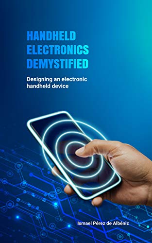 Handheld electronics demystified: Designing an electronic handheld device (English Edition)