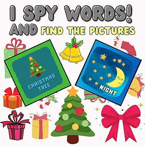 I Spy Words! And Find The Pictures: Fun Educational Guessing Game For Kids 2-5 Ages Little Book For Learning Words (Christmas Edition) Gifts (English Edition)