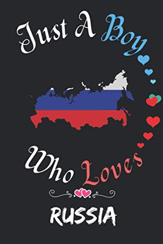 Juste a boy who loves Russia: Journal Notebook For Russia Lover ,Cute Notebook for Russia Lovers - Perfect Gift For Boys , 6 x 9 Inches ,120 Pages
