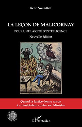 La leçon de Malicornay (Nouvelle édition): Pour une laïcité de l'intelligence Quand la Justice donne raison à un instituteur contre son Ministre