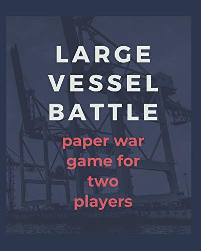 Large Vessel Battle Paper Game For Two Players: War Ships Note Game Book | 2 Player Rivalry | Combat Environment | Navigate the Murky Waters Ahead | ... Old Fashioned Game Design | Gift Under 10