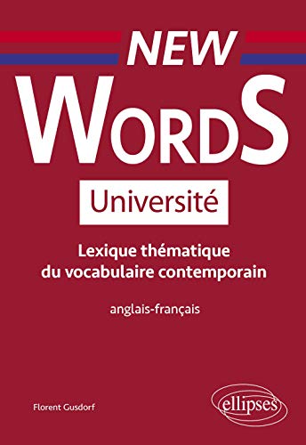 Lexique thématique du vocabulaire contemporain anglais-français (New Words)