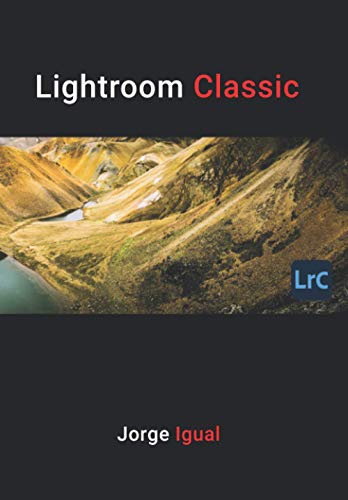 Lightroom Classic: (VERSIÓN COMPLETA)