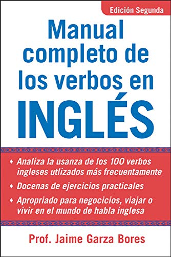 Manual Completo De Los Verbos En Ingles: Complete Manual of English Verbs