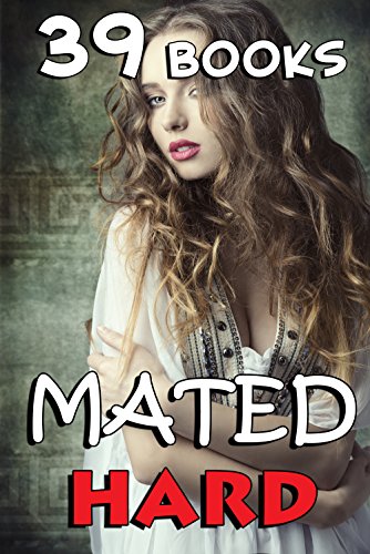 Mated Hard... 39 Short Stories (Historical, Sci-Fi, Victorian Romance Collection) (English Edition)