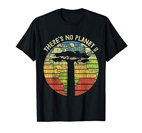 No Hay Planeta B Día De La Tierra Divertido Sobre El Cambio Camiseta