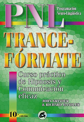 PNL Trance-Fórmate: Curso práctico de hipnosis y comunicación eficaz