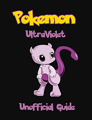 Pokemon Ultraviolet Unofficial guide (English Edition)