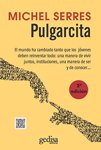 Pulgarcita (Gedisa): El mundo ha cambiado tanto que los jóvenes deben reinventar todo: una manera de vivir juntos, instituciones, una manera de ser y de conocer...: 130 (LIBERTAD Y CAMBIO)