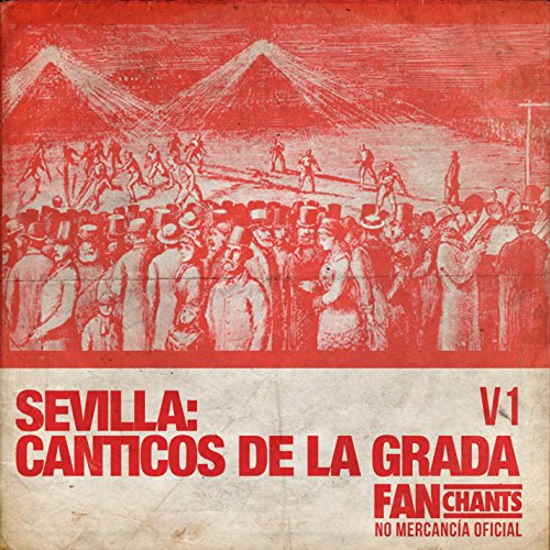 Sevilla: Canticos De La Grada V1 2ª edición