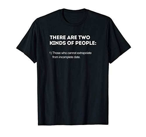 Solo hay dos tipos de personas Datos incompletos Graciosos Camiseta