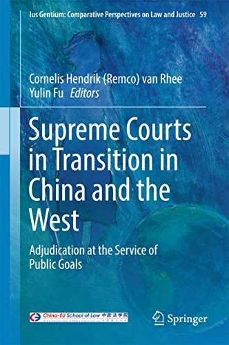 Supreme Courts in Transition in China and the West: Adjudication at the Service of Public Goals (Ius Gentium: Comparative Perspectives on Law and Justice Book 59) (English Edition)