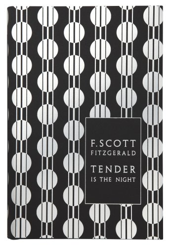 Tender is the Night (Penguin F Scott Fitzgerald Hardback Collection)