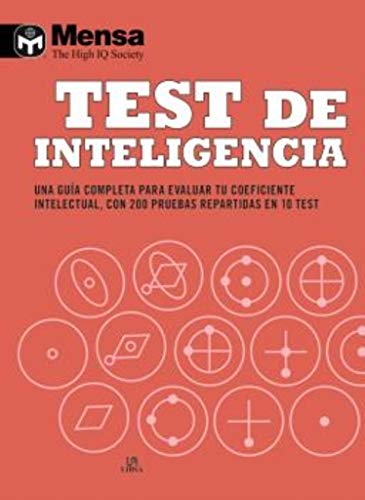 Test De Inteligencia: Una Guía Completa para Evaluar tu Coeficiente Intelectual, con 200 Pruebas Repartidas en 10 Test (Mensa)