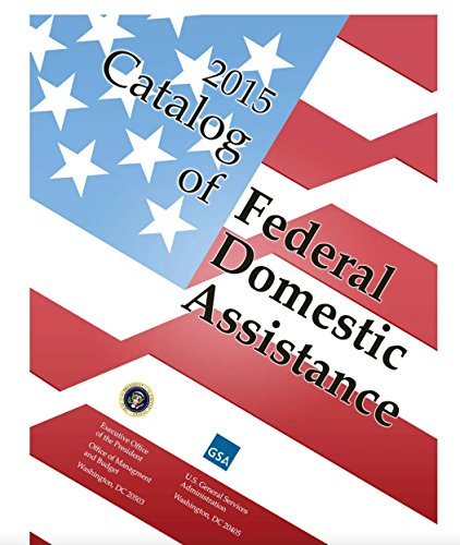 The 2015 Catalog of Federal Domestic Assistance (CFDA) (English Edition)