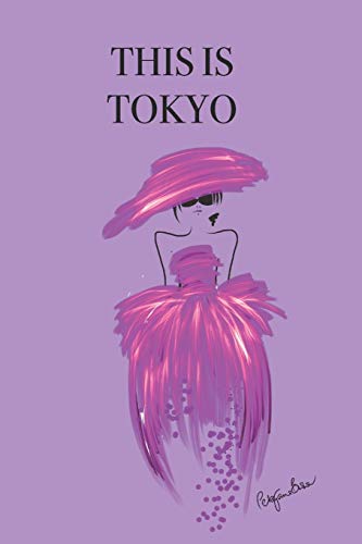 THIS IS TOKYO: Stylishly illustrated little notebook to accompany you on your adventures and experiences in this fabulous city. [Idioma Inglés]