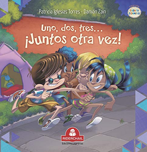 UNO, DOS, TRES… ¡JUNTOS OTRA VEZ!: literatura infantil (COLECCIÓN RIDERCHAIL)
