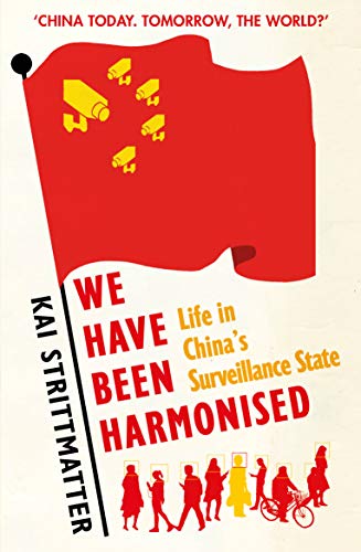 We have been harmonised: Life in China's surveillance state (English Edition)