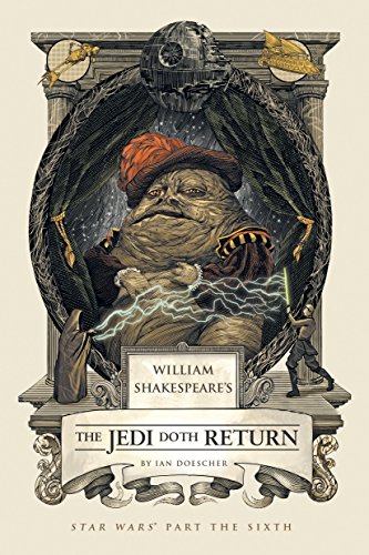 William Shakespeare's The Jedi Doth Return: Star Wars: Part the Sixth: 6 (William Shakespeare's Star Wars)