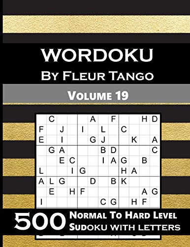 Wordoku by Fleur Tango Volume 19; 500 Normal to hard level sudoku with letters: Sudoku variant with letters instead of numbers (different sudoku types)