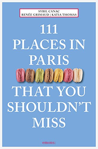 111 Places in Paris That You Shouldn't Miss (111 Places ...) (English Edition)