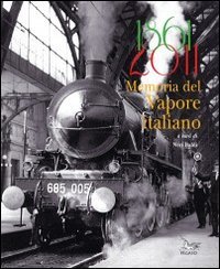 1861-2011 memoria del vapore italiano. Ediz. illustrata