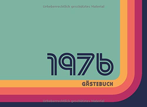 1976 Gästebuch: Retro Style Geburtstags Party Gäste Buch für Familie und Freunde um Wünsche und Mitteilungen einzutragen | 100 Seiten (Vol 2)