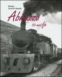 Abruzzo 50 anni fa. Ediz. illustrata. Con DVD