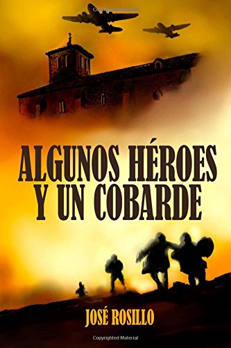Algunos Heroes y un Cobarde: Todo héroe persigue un sueño. Todo villano rehúye de un pasado.: Volume 1 (La Estación de los Olvidados)
