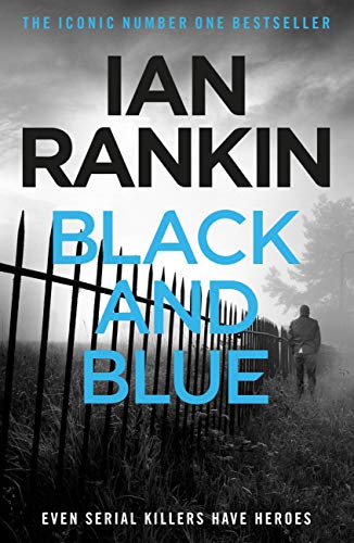 Black And Blue: An Inspector Rebus Novel 8. (English Edition)