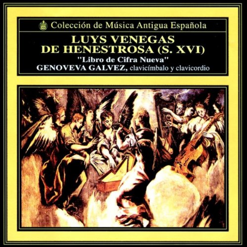Colección de Müsica Antigua Española: Luys Venegas De Henestrosa - Libro de Cifra Nueva