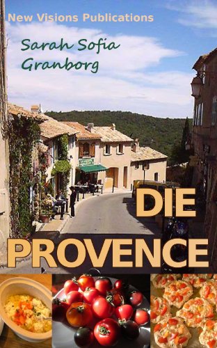 DIE PROVENCE - Gaumenschmaus und Lebensfreude (German Edition)