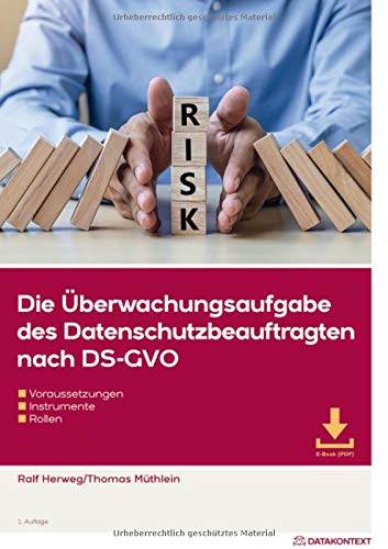Die Überwachungsaufgabe des Datenschutzbeauftragten nach DS-GVO: Voraussetzungen, Instrumente und Rollen