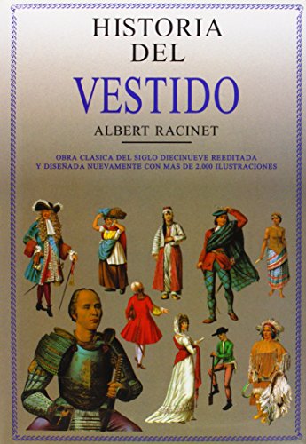 Historia del Vestido: Obra Clásica del Siglo Diecinueve Reeditada y Diseñada Nuevamente con más de 2.000 Ilustraciones (Coleccionismo)
