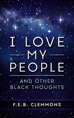 I Love My People: And Other Black Thoughts (English Edition)
