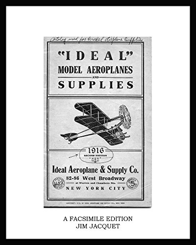 IDEAL MODEL AEROPLANE & SUPPLY CO. 1916 Catalog: FASCIMILE EDITION (English Edition)