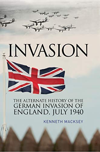 Invasion: The Alternative History of the German Invasion of England, July 1940 (English Edition)