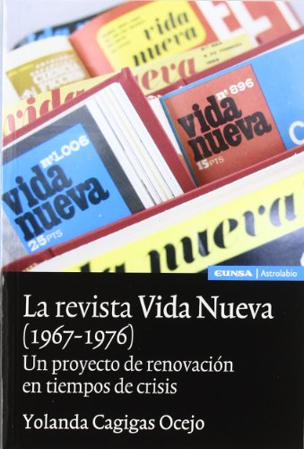 La revista Vida Nueva (1967-1976): un proyecto de renovación en tiempos de crisis (Astrolabio)