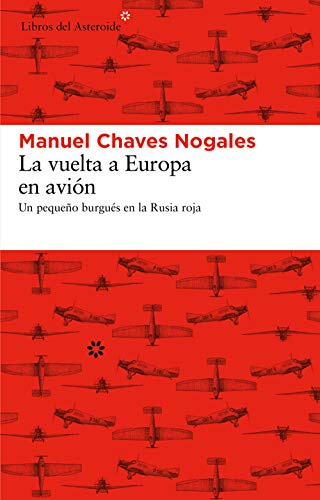 La vuelta a Europa en avión: Un pequeño burgués en la Rusia roja (Libros del Asteroide nº 99)