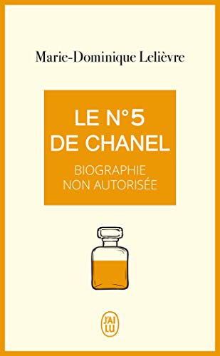 Le N°5 de Chanel: Biographie non autorisée (J'ai lu)