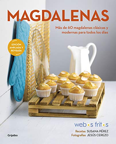 Magdalenas (Webos Fritos): Más de 60 magdalenas clásicas y modernas para todos los días