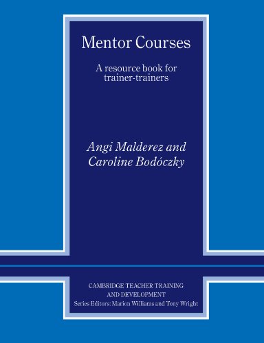 Mentor Courses: A Resource Book for Trainer-Trainers (Cambridge Teacher Training and Development)