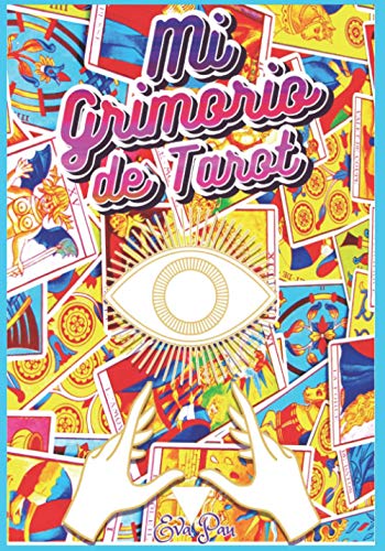 MI GRIMORIO DE TAROT: El primer " Grimorio Tarot edition " INTERIOR A TODO COLOR para brujas organizadas y enfocadas en cartas de Tarot y hechizos de ... cartas de tarot de Marseille (Editorial MXXI)