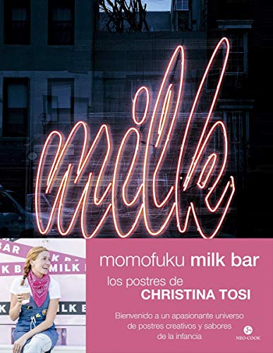 Momofuku Milk Bar: Los postres de Christina Tosi (Neo-Cook)