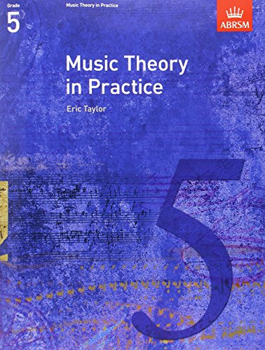 Music Theory in Practice, Grade 5 (Music Theory in Practice (ABRSM))