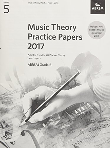 Music Theory Practice Papers 2017, ABRSM Grade 5 (Theory of Music Exam papers & answers (ABRSM))