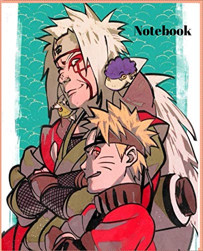 Naruto & jiraiya Notebook: Naruto and jiraiya notebook,sage mode naruto,Naruto shipuden,best master jiraiya,perfect gift for otaku friends