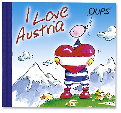 Oups Minibuch - I Love Austria: Zauberhafte Cartoons über das, was man an Österreich am meisten liebt. Ideal auch für Gäste / Touristen